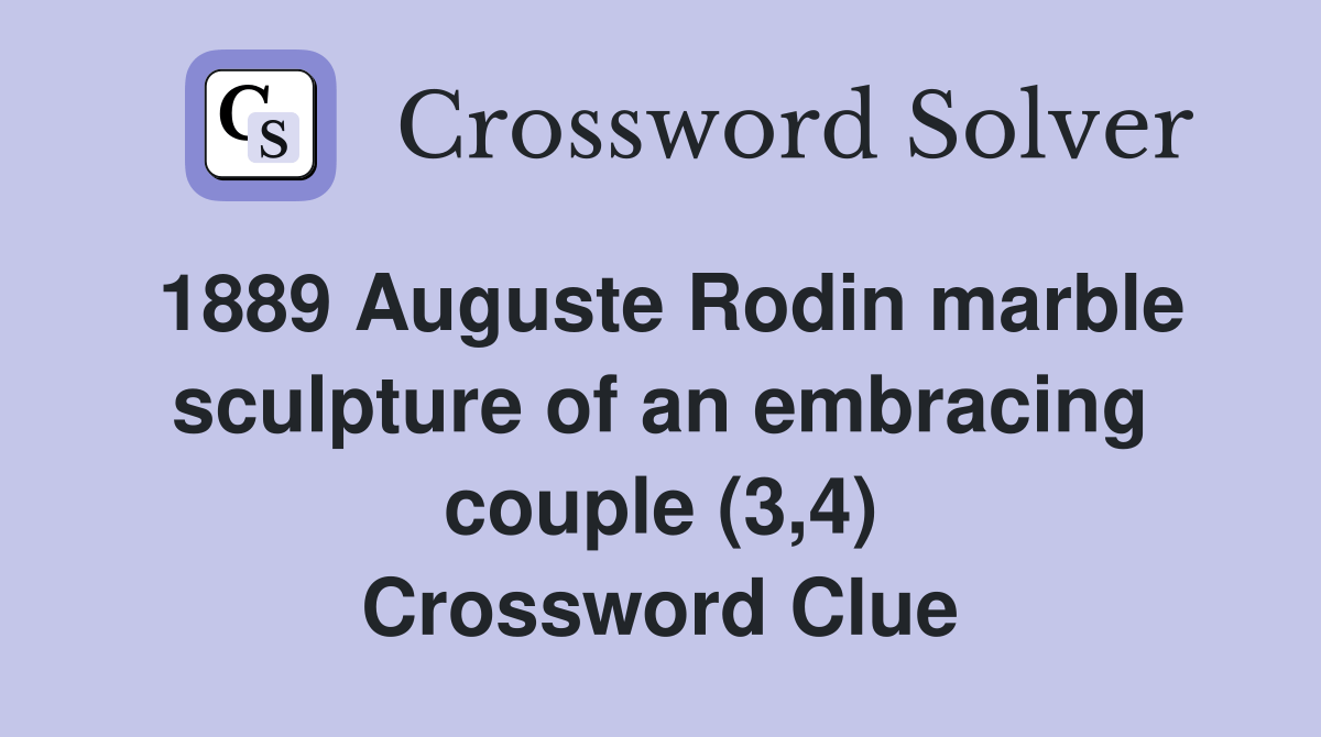 1889 Auguste Rodin marble sculpture of an embracing couple (3,4